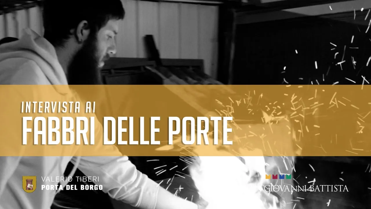 Valerio Tiberi - Porta del Borgo | Intervista ai Fabbri delle Porte 2017